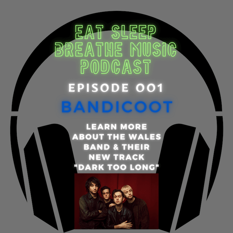 Photo of black headphones with the words "Eat Sleep Breathe Music Podcast Episode 001: Bandicoot. Learn more about the wales band and listen to their track "Dark Too Long" | Eat Sleep Breathe Music