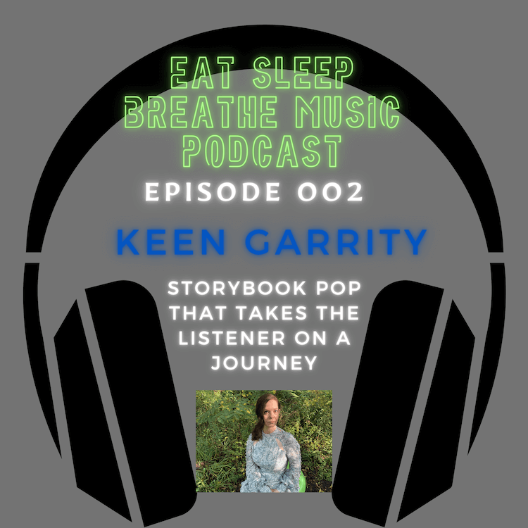 Photo of black headphones with the words "Eat Sleep Breathe Music Podcast Episode 002: Keen Garrity: Storybook pop that takes the listener on a journey | Eat Sleep Breathe Music
