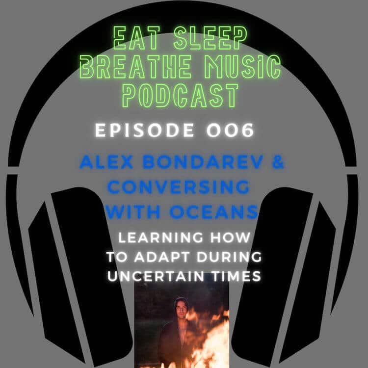 Photo of black headphones with the words "Eat Sleep Breathe Music Podcast Episode 006 Alex Bondarev and Conversing with Oceans: Learning to adapt as a musician during the pandemic