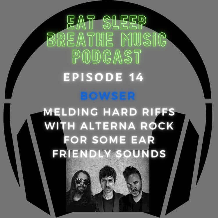 Photo of black headphones with the words "Eat Sleep Breathe Music Podcast Episode 14: BoWser: Melding Hard Riffs with Alterna Rock for Some Ear Friendly Sounds
