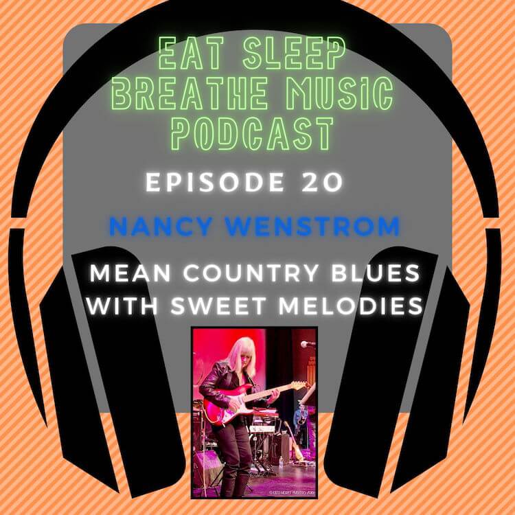 Photo of black headphones with the words "Eat Sleep Breathe Music Podcast Episode 20: Nancy Westrom: Mean Country Blues with Sweet Melodies