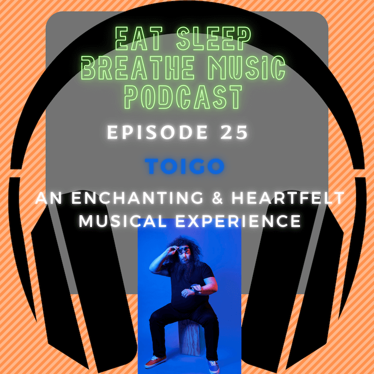 Photo of black headphones with the words "Eat Sleep Breathe Music Podcast Episode 25: TOIGO: An Enchanting & Heartfelt Musical Experience | Eat Sleep Breathe Music