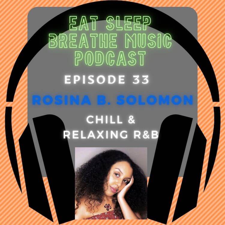 Photo of black headphones with the words "Episode 33: Rosina B. Solomon Chill and Relaxing R&B”