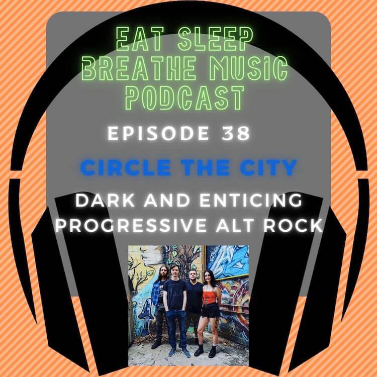 Photo of black headphones with the words "Episode 38: Circle The City: Dark and Enticing Progressive Alt Rock”