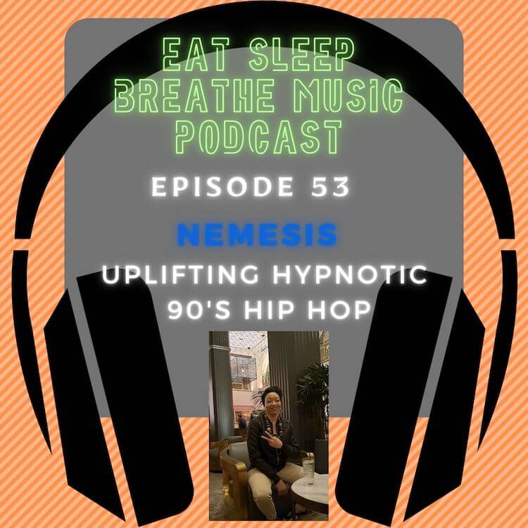 Photo of black headphones with the words “Episode 53 Nemesis Uplifting 90's Hip Hop” | Eat Sleep Breathe Music