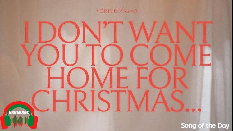 Sign that says 'I Don't Want You To Come Home For Christmas Song Feature by verite | Eat Sleep Breathe Music